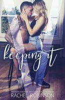 Cover of Keeping It by Rachel Robinson