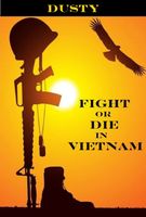 Fight or Die in Vietnam