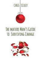 The Mature Man's Guide to Surviving Change