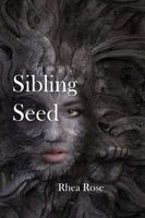 Cover of Sibling Seed by Rhea Rose