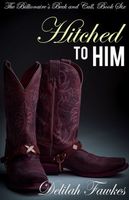 Cover of Hitched to Him by Delilah Fawkes