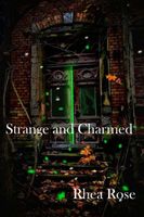 Cover of Strange and Charmed by Rhea Rose