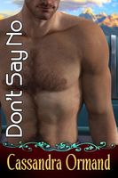 Cover of Don't Say No by Cassandra Ormand