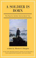 Cover of A Psychic Soldier is Born by Martin Ettington