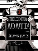 The Legendary Mad Matilda