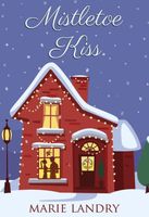 Cover of Mistletoe Kiss by Marie Landry