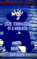 Cover of Legal Termination of a Warlock by Todd Allen