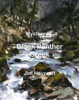 Cover of The Mystery of Black Panther Creek by Jim Haycraft