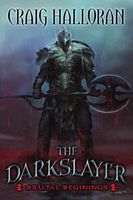 The Darkslayer: Brutal Beginnings