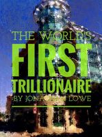 The World's First Trillionaire