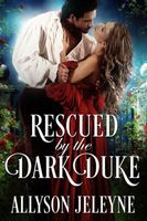 Rescued by the Dark Duke
