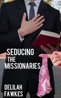 Cover of Seducing the Missionaries by Delilah Fawkes