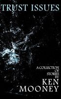 Cover of Trust Issues by Ken Mooney