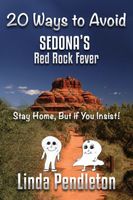 Cover of 20 Ways To Avoid Sedona's Red Rock Fever by Linda Pendleton