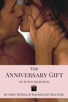 Cover of The Anniversary GIft by Racheline Maltese