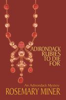 Cover of Adirondack Rubies to Die For by Rosemary Miner