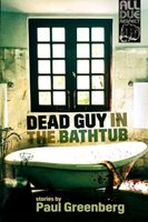 Cover of Dead Guy in the Bathtub by Paul Greenberg