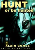 Cover of Hunt or Be Hunted by Alain Gomez