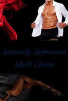 Cover of Sensually Submissive by Shelli Quinn