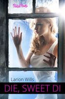 Cover of Die, Sweet Di by Larion Wills