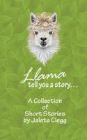 Llama Tell You a Story
