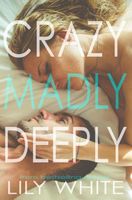 Crazy Madly Deeply