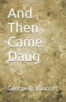 And Then Came Daug