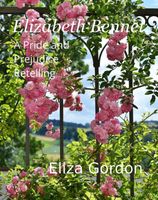 Elizabeth Bennet: A Pride and Prejudice Retelling