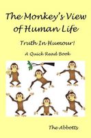 The Monkey's View of Human Life