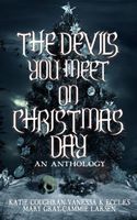 Cover of The Devils You Meet On Christmas Day by Mary Gray