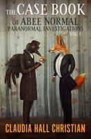 The Case Book of Abee Normal, Paranormal Investigations, Volume 1