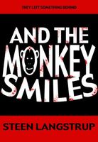 Cover of And The Monkey Smiles by Steen Langstrup