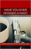 Have You Ever Nogged A Nag?