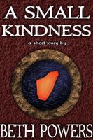 Cover of A Small Kindness by Beth Powers