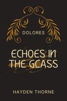 Echoes in the Glass