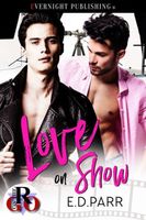 Cover of Love on Show by E.D. Parr