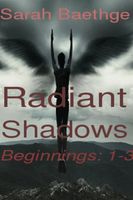 Radiant Shadows: Beginnings