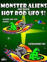 Monster Aliens and their Hot Rod UFO's! #2