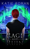 Cover of Rage and Ruin by Katie Roman