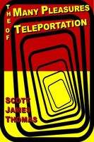 The Many Pleasures of Teleportation