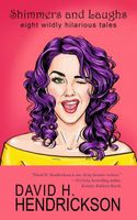 Cover of Shimmers and Laughs by David H. Hendrickson