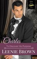 Charles: To Prove Himself Worthy