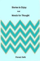 Stories to Enjoy and Morals for Thought
