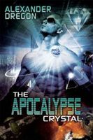 Cover of The Apocaylpse Crystal by Alexander Dregon