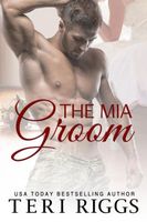 Cover of The MIA Groom by Teri Riggs