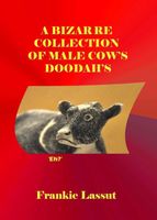 A Bizarre Collection of Male Cow's Doodah's