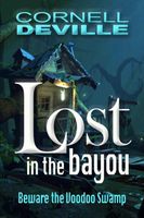 Cover of Lost in the Bayou by Cornell Deville