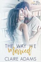 Cover of The Way We Married by Claire Adams