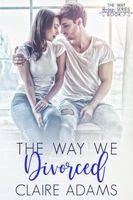 Cover of The Way We Divorced by Claire Adams