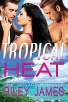 Cover of Tropical Heat by Riley James